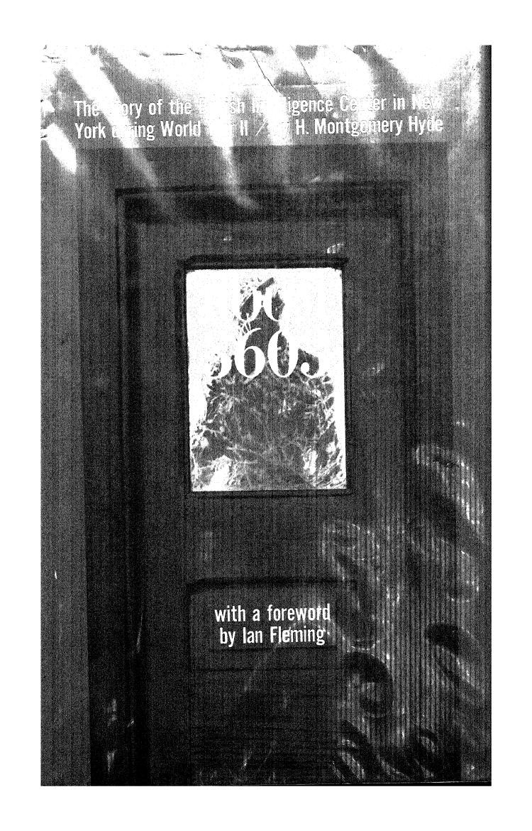 Room 3603: The Story of the British Intelligence Center in New York During World War II (1963) by H. Montgomery Hyde & Ian Fleming